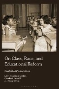 Cover: On Class, Race, and Educational Reform - Bloomsbury Academic