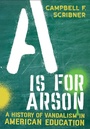 Cover: A Is for Arson - Cornell University Press
