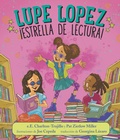 Cover: Lupe Lopez:!Estrella de lectura! - Candlewick Press,U.S.