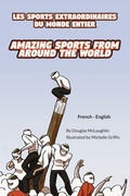 Cover: Amazing Sports from Around the World (French-English) - Language Lizard, LLC