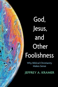 Enlarge image Cover: God, Jesus, and Other Foolishness - Wipf & Stock Publishers