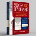 Cover: Success and Leadership: An Entrepreneur's Guide to Getting Ahead in Business and Life - Triumvirate Press