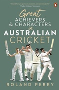 Cover: Great Achievers and Characters in Australian Cricket - Penguin eBooks