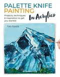 Cover: Palette Knife Painting in Acrylics - Search Press Ltd
