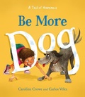 Cover: Be More Dog - Floris Books