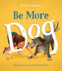 Enlarge image Cover: Be More Dog - Floris Books