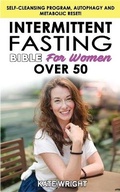 Cover: INTERMITTENT FASTING BIBLE for WOMEN OVER 50 - Edition 2023 - Kate Wright