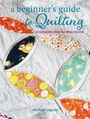 Cover: A Beginner's Guide to Quilting - CICO Books