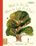 Cover: What Do You See When You Look At a Tree? - Big Picture Press