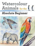 Cover: Watercolour Animals for the Absolute Beginner - Search Press Ltd