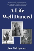Cover: A Life Well Danced: Maria Zybina's Russian Heritage Her Legacy of Classical Ballet and Character Dance Across Europe - Matador