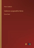 Cover: Calderons ausgewaehlte Werke - Outlook Verlag