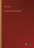 Cover: An indischen Fuerstenhoefen - Outlook Verlag
