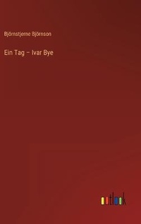 Enlarge image Cover: Ein Tag - Ivar Bye - Outlook Verlag