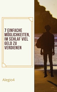 Abbildung von: 7. Einfache Wege, um im Schlaf viel Geld zu verdienen. - neobooks