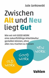 Abbildung von: Zwischen Alt und Neu liegt Gut - Vahlen