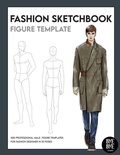 Cover: Fashion Sketchbook Male Figure Template - Bye Bye Studio