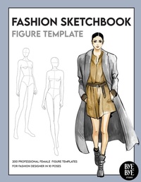 Abbildung von: Fashion Sketchbook Female Figure Template - Bye Bye Studio