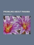 Cover: Prowling about Panama - Rarebooksclub.com