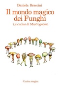 Cover: Il mondo magico dei funghi - Press & Archeos