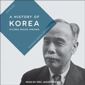 Cover: A History of Korea, 3rd Ed. - Tantor Audio