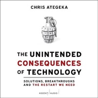 Enlarge image Cover: The Unintended Consequences of Technology - Ascent Audio
