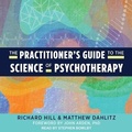 Cover: The Practitioner's Guide to the Science of Psychotherapy - Tantor Audio