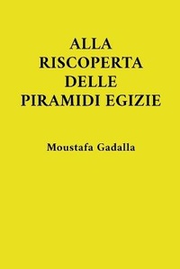 Abbildung von: Alla Riscoperta Delle Piramidi Egizie - Moustafa Gadalla