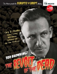 Abbildung von: Scripts from the Crypt No. 12 - Tod Browning's The Revolt of the Dead - BEARMANOR MEDIA