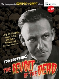 Abbildung von: Scripts from the Crypt No. 12 - Tod Browning's The Revolt of the Dead (hardback) - BEARMANOR MEDIA