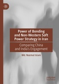 Cover: Power of Bonding and Non-Western Soft Power Strategy in Iran - Palgrave Macmillan