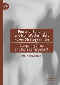 Enlarge image Cover: Power of Bonding and Non-Western Soft Power Strategy in Iran - Palgrave Macmillan