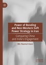 Cover: Power of Bonding and Non-Western Soft Power Strategy in Iran - Palgrave Macmillan