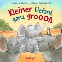 Abbildung von: Kleiner Elefant ganz groooß - Oetinger