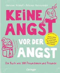 Abbildung von: Keine Angst vor der Angst. Ein Buch wie 100 Freundinnen und Freunde - Oetinger