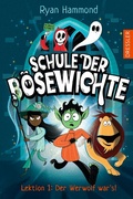 Cover: Schule der B&ouml;sewichte 1. Lektion 1: Der Werwolf war's! - Dressler