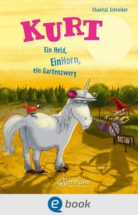 Abbildung von: Kurt, Einhorn wider Willen 5. Ein Held, EinHorn, ein Gartenzwerg - Ellermann