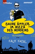 Cover: Saure &Auml;ppler im Nizza des Nordens - edition subkultur
