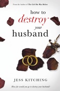 Cover: How To Destroy Your Husband - Kingsley Publishers