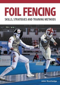 Abbildung von: Foil Fencing - The Crowood Press Ltd