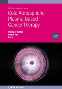 Abbildung von: Cold Atmospheric Plasma-based Cancer Therapy (Second Edition) - Institute of Physics Publishing