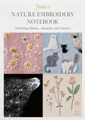 Cover: Juno's Nature Embroidery Notebook - Schiffer Craft