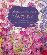 Abbildung von: Fabulous Flowers with Acrylics - Schiffer Publishing Ltd