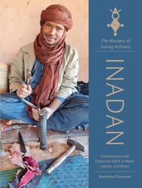 Abbildung von: Inadan, the Mastery of Tuareg Artisans - Schiffer Publishing Ltd