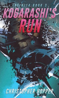 Enlarge image Cover: Kogarashi's Run (Infinita Book 3) - IngramSpark