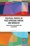 Cover: Political Parties in Post-Uprising Tunisia and Morocco - Routledge