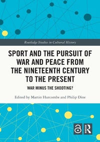 Abbildung von: Sport and the Pursuit of War and Peace from the Nineteenth Century to the Present - Routledge
