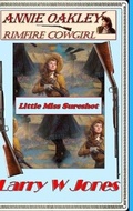 Cover: Annie Oakley - Rimfire Cowgirl - Lulu.com