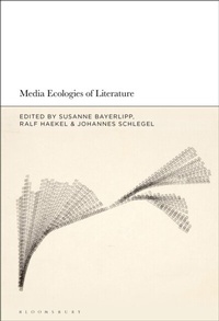 Abbildung von: Media Ecologies of Literature - Bloomsbury Academic USA