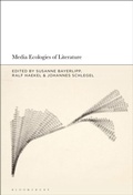 Cover: Media Ecologies of Literature - Bloomsbury Academic USA